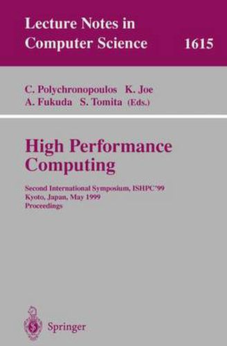 Cover image for High Performance Computing: Second International Symposium, ISHPC'99, Kyoto, Japan, May 26-28, 1999, Proceedings