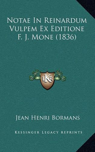 Cover image for Notae in Reinardum Vulpem Ex Editione F. J. Mone (1836)