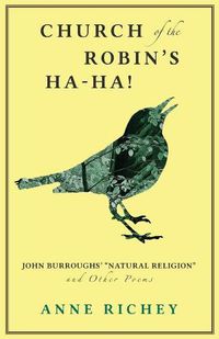 Cover image for Church of the Robin's Ha-Ha!: John Burroughs' Natural Religion and Other Poems