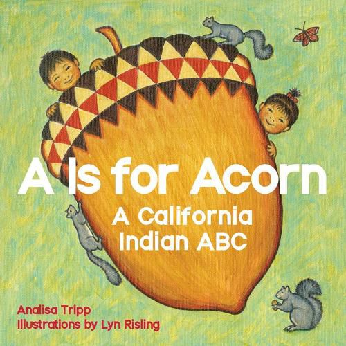 Cover image for A Is for Acorn: A California Indian ABC