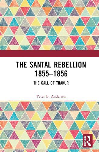 Cover image for The Santal Rebellion 1855-1856: The Call of Thakur