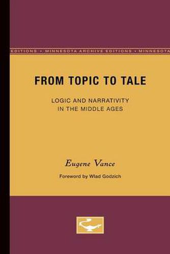 Cover image for From Topic to Tale: Logic and Narrativity in the Middle Ages