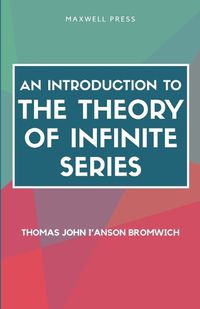 Cover image for An Introduction to the Theory of Infinite Series