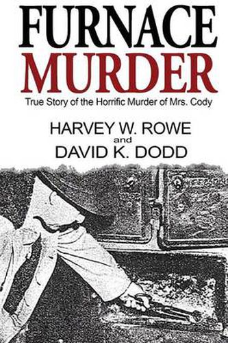 Cover image for Furnace Murder: True Story of the Horrific Murder of Mrs. Cody