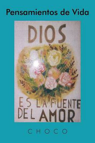 Cover image for Pensamientos de Vida: Dios es La Fuente del Amor