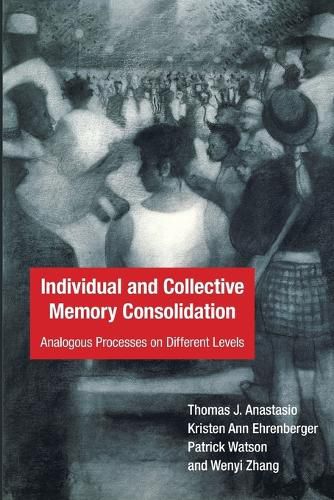 Cover image for Individual and Collective Memory Consolidation: Analogous Processes on Different Levels