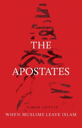 Cover image for The Apostates: When Muslims Leave Islam