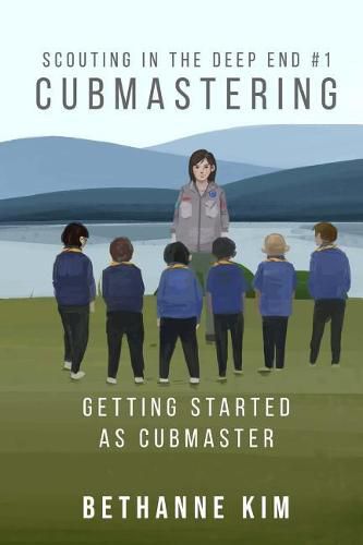 Cover image for Cubmastering: Getting Started as Cubmaster