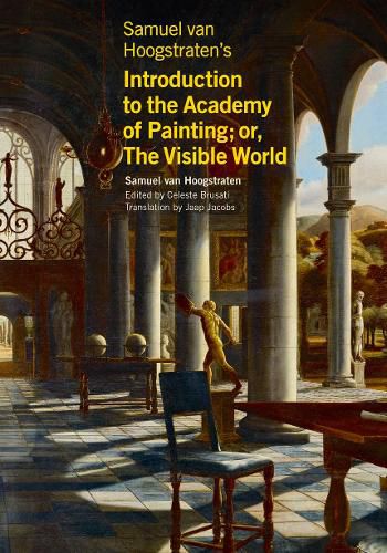 Cover image for Samuel van Hoogstraten's Introduction to the Academy of Painting; or, The Visible World