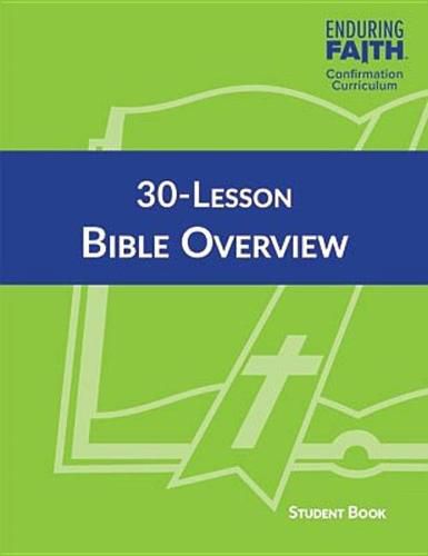 Cover image for 30-Lesson Bible Overview Student Book - Enduring Faith Confirmation Curriculum