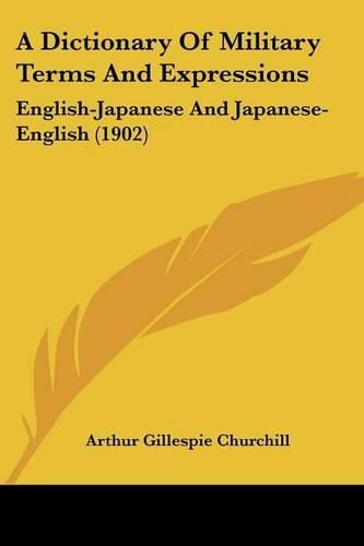 Cover image for A Dictionary of Military Terms and Expressions: English-Japanese and Japanese-English (1902)