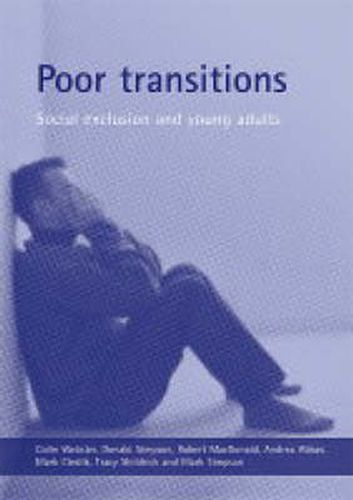 Poor transitions: Social exclusion and young adults