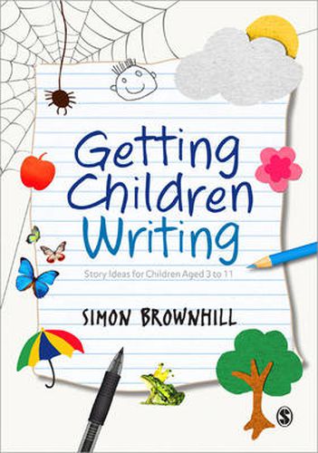 Cover image for Getting Children Writing: Story Ideas for Children Aged 3 to 11