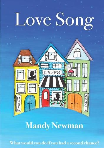 Cover image for Love Song: What would you do if you had a second chance?