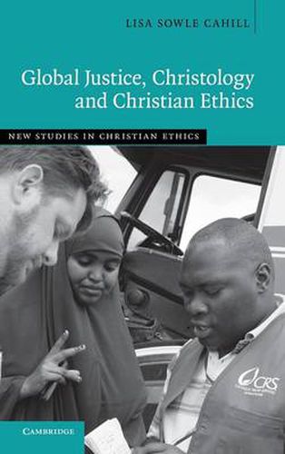 Cover image for Global Justice, Christology and Christian Ethics