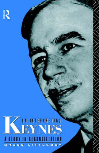 Cover image for On Interpreting Keynes: A Study in Reconciliation