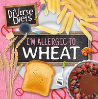 Cover image for I'm Allergic to Wheat