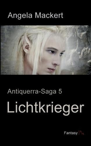 Cover image for Lichtkrieger: Antiquerra-Saga 5