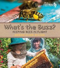 Cover image for What's the Buzz?: Keeping Bees in Flight