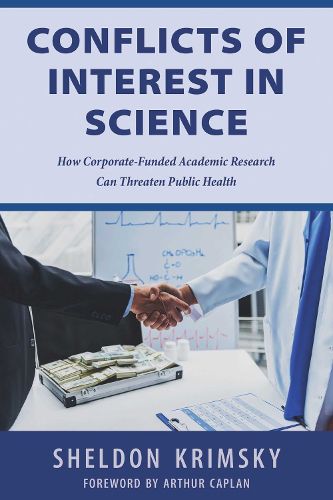 Cover image for Conflicts of Interest in Science: How Corporate-Funded Academic Research Can Threaten Public Health