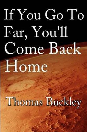 Cover image for If You Go Too Far, You'll Come Back Home