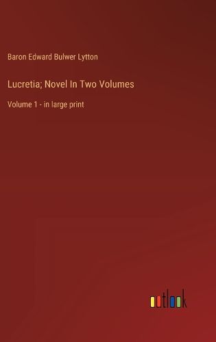 Cover image for Lucretia; Novel In Two Volumes