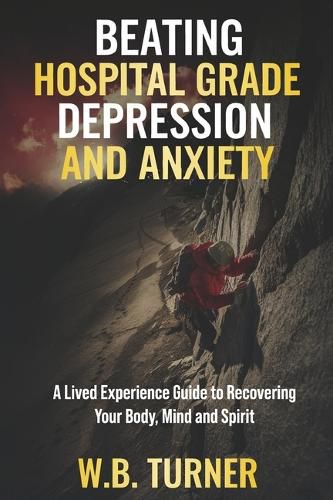 Cover image for Beating Hospital Grade Depression and Anxiety