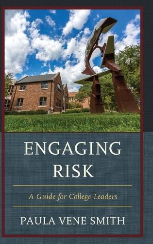 Cover image for Engaging Risk: A Guide for College Leaders