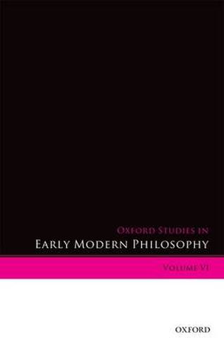 Cover image for Oxford Studies in Early Modern Philosophy Volume VI