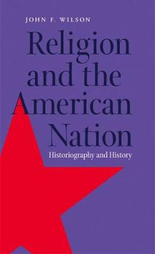 Cover image for Religion and the American Nation: Historiography and History