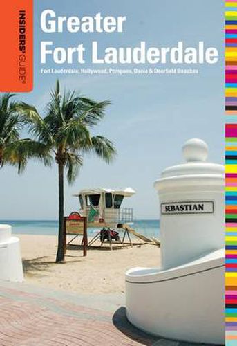 Cover image for Insiders' Guide (R) to Greater Fort Lauderdale: Fort Lauderdale, Hollywood, Pompano, Dania & Deerfield Beaches