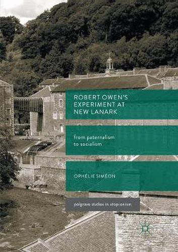 Cover image for Robert Owen's  Experiment at New Lanark: From Paternalism to Socialism