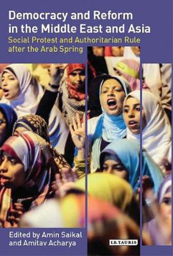 Cover image for Democracy and Reform in the Middle East and Asia: Social Protest and Authoritarian Rule After the Arab Spring