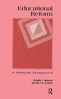 Cover image for Educational Reform: A Deweyan Perspective