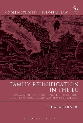 Cover image for Family Reunification in the EU: The Movement and Residence Rights of Third Country National Family Members of EU Citizens