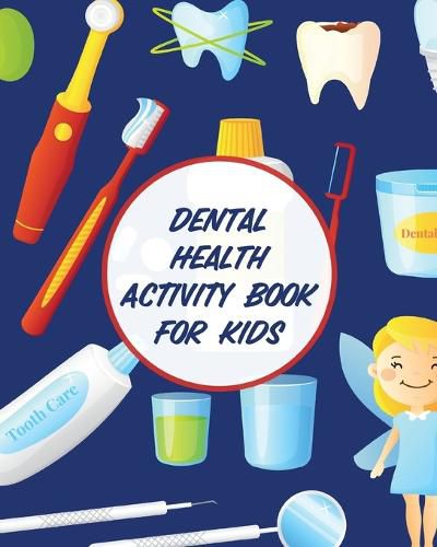 Cover image for Dental Health Activity Book For Kids: Dental Hygiene - Dental Education for Kids - Tooth Fairy Journal
