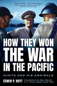 Cover image for How They Won the War in the Pacific: Nimitz and His Admirals