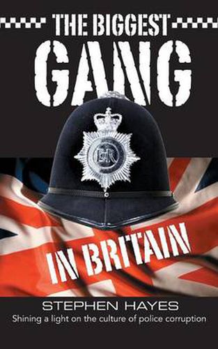 Cover image for The Biggest Gang in Britain - Shining a Light on the Culture of Police Corruption