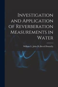 Cover image for Investigation and Application of Reverberation Measurements in Water