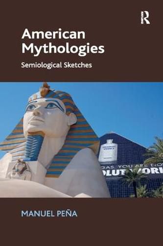 Cover image for American Mythologies: Semiological Sketches