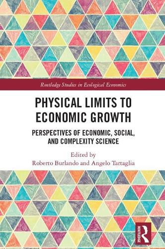 Cover image for Physical Limits to Economic Growth: Perspectives of economic, social, and complexity science