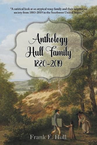 Cover image for Anthology Hull Family 1880-2019