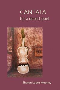 Cover image for CANTATA for a desert poet