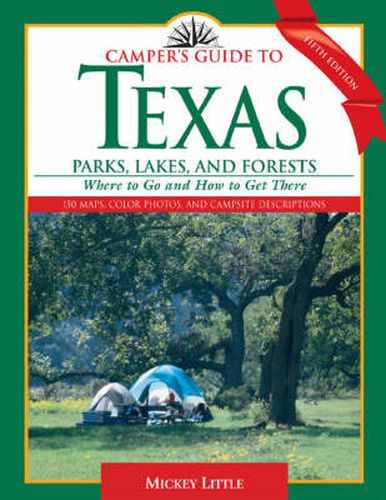 Cover image for Camper's Guide to Texas Parks, Lakes, and Forests: Where to Go and How to Get There