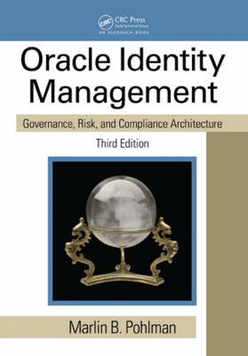 Cover image for Oracle Identity Management: Governance, Risk, and Compliance Architecture, Third Edition