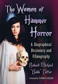 Cover image for The Women of Hammer Horror: A Biographical Dictionary and Filmography