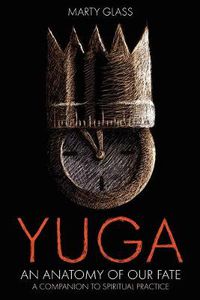 Cover image for Yuga: An Anatomy of Our Fate