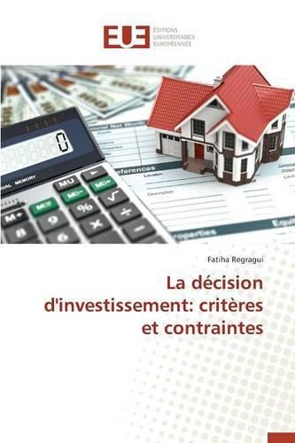 Cover image for La Decision d'Investissement: Criteres Et Contraintes