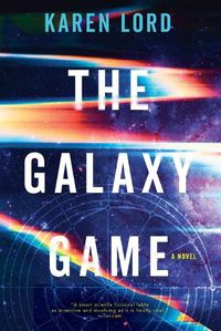 Cover image for The Galaxy Game: A Novel