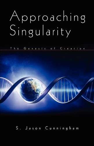 Cover image for Approaching Singularity: The Genesis of Creation